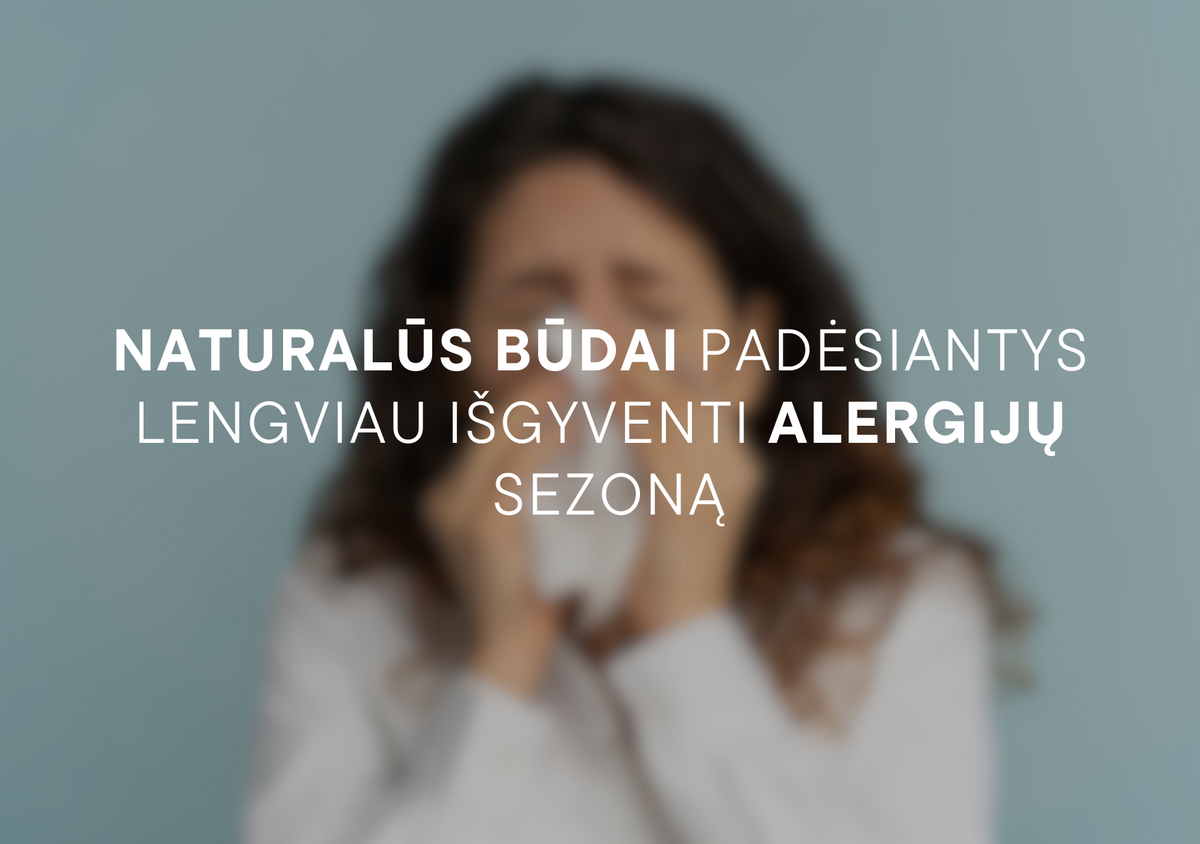 Sezoninės alergijos - kaip su jomis kovoti nealinant savo organizmo?.