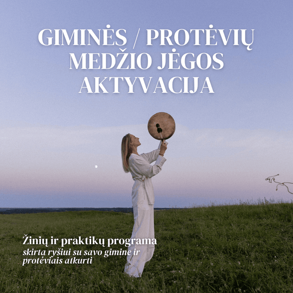 GIMINĖS / PROTĖVIŲ MEDŽIO JĖGOS AKTYVACIJA